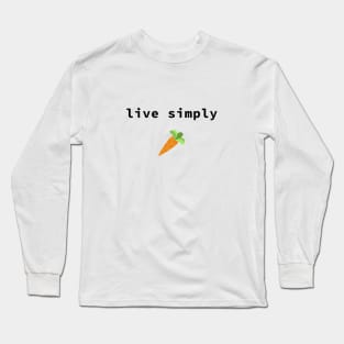 live simply Long Sleeve T-Shirt